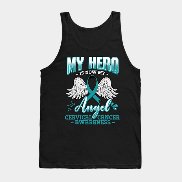 My Hero Is Now My Angel Cervical Cancer Squamous Cell Teal Tank Top by totemgunpowder